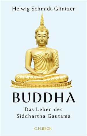 Schmidt-Glintzer, Helwig. Buddha - Das Leben des Siddhartha Gautama. C.H. Beck, 2026.