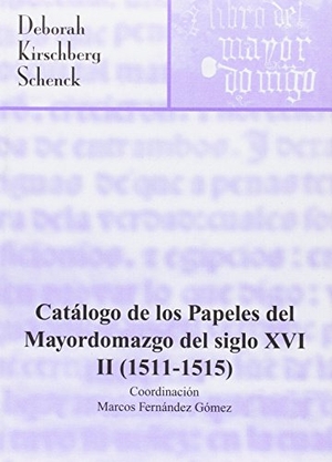 Kirschberg Schenck, Deborah. Catálogo de los papeles del mayordomazgo del siglo XVI, 1511-1515. Departamento de Publicaciones Ayuntamiento de Sevilla, 2016.