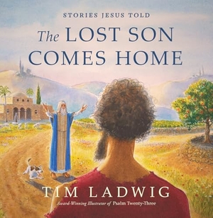 Ladwig, Tim. Stories Jesus Told: The Lost Son Comes Home. Our Daily Bread Publishing, 2019.
