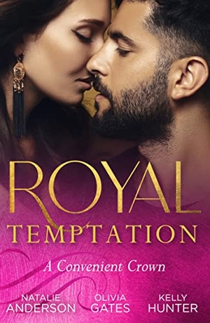 Anderson, Natalie / Gates, Olivia et al. Royal Temptation - A Convenient Crown: Shy Queen in the Royal Spotlight (Once Upon a Temptation) / Conveniently His Princess / Convenient Bride for the King. HarperCollins, 2023.