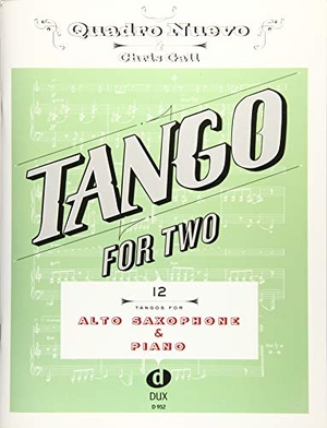 Tango For Two - 12 Tangos For Alto Saxophone & Piano. Edition DUX, 2016.