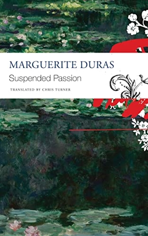 Duras, Marguerite. The Suspended Passion - Interviews. Seagull Books, 2020.
