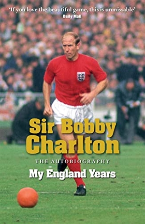 Charlton, Bobby. My England Years - The Footballing Legend's Memoir of His 12 Years Playing for England. Headline Publishing Group, 2009.