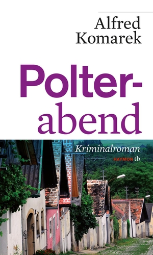 Komarek, Alfred. Polterabend. Haymon Verlag, 2014.