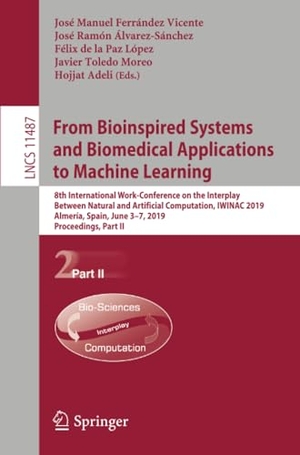 Ferrández Vicente, José Manuel / José Ramón Álvarez-Sánchez et al (Hrsg.). From Bioinspired Systems and Biomedical Applications to Machine Learning - 8th International Work-Conference on the Interplay Between Natural and Artificial Computation, IWINAC 2019, Almería, Spain, June 3¿7, 2019, Proceedings, Part II. Springer International Publishing, 2019.