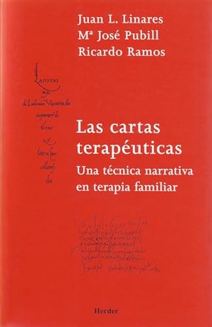 Linares, Juan Luis / Pubill González, María José et al. Las cartas terapéuticas : una técnica narrativa en terapia familiar. Herder Editorial, 2005.