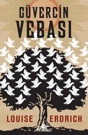 Erdrich, Louise. Güvercin Vebasi. Pegasus Yayincilik, 2020.