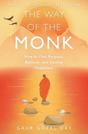 Das, Gaur Gopal. The Way of the Monk - How to Find Purpose, Balance, and Lasting Happiness. St. Martin's Publishing Group, 2020.