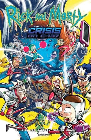 Phillips, Stephanie. Rick and Morty: Crisis on C-137. Oni Press, 2023.