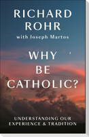 Why Be Catholic?
