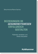 Beziehungen im Gesundheitswesen erfolgreich gestalten