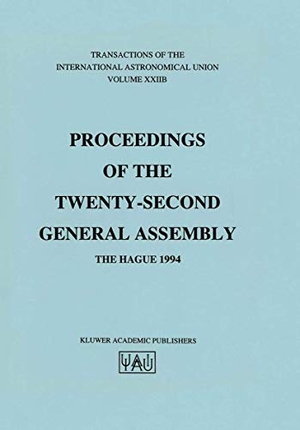 Appenzeller, Immo (Hrsg.). Transactions of the International Astronomical Union - Proceeding of the Twenty-Second General Assembly, The Hague 1994. Springer Netherlands, 1996.