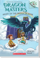 Night of the Dream Dragon: A Branches Book (Dragon Masters #28)