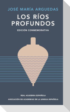 Los Ríos Profundos (Edición Conmemorativa) / Deep Rivers. Commemorative Edition