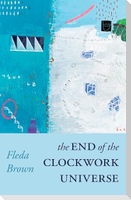 The End of the Clockwork Universe