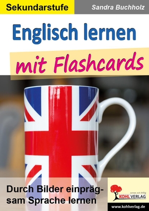 Buchholz, Sandra. Englisch lernen mit Flashcards - Durch Bilder einprägsam Sprache lernen. Kohl Verlag, 2021.