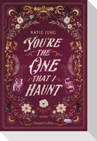 You're the One That I Haunt