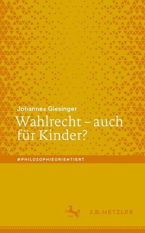 Giesinger, Johannes. Wahlrecht - auch für Kinder?. Springer-Verlag GmbH, 2022.