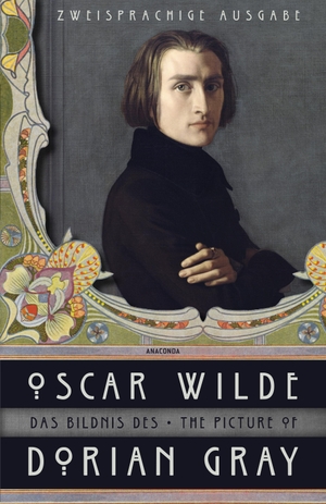 Wilde, Oscar. Das Bildnis des Dorian Gray / The Picture of Dorian Gray (Anaconda Paperback) - Zweisprachige Ausgabe. Anaconda Verlag, 2014.