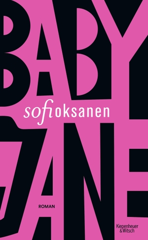 Oksanen, Sofi. Baby Jane - Roman. Kiepenheuer & Witsch GmbH, 2023.