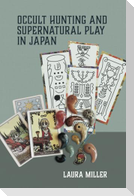 Occult Hunting and Supernatural Play in Japan