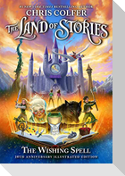 The Land of Stories: The Wishing Spell 10th Anniversary Illustrated Edition