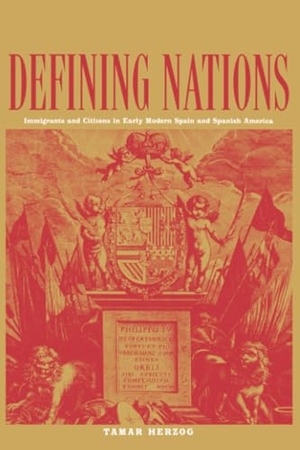 Herzog, Tamar. Defining Nations - Immigrants and Citizens in Early Modern Spain and Spanish America. Yale University Press, 2011.