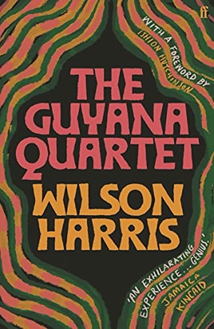 Harris, Wilson. The Guyana Quartet. Faber & Faber, 2022.