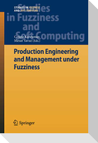 Production Engineering and Management under Fuzziness