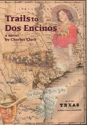 Clark, Charles. Trails to Dos Encinos. iUniverse, 2003.