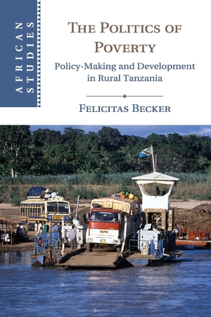 Becker, Felicitas. The Politics of Poverty. Cambridge University Press, 2020.