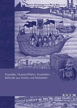 Ettel, Peter. Flusstäler, Flussschifffahrt, Flusshäfen: - Befunde aus Antike und Mittelalter. Schnell & Steiner GmbH, 2019.