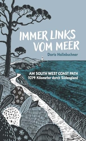 Hollnbuchner, Doris. Immer links vom Meer - Am South West Coast Path 1014 Kilometer durch Südengland. Buchschmiede, 2023.