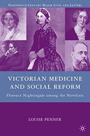 Penner, L.. Victorian Medicine and Social Reform - Florence Nightingale among the Novelists. Palgrave Macmillan US, 2010.