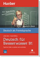 Deutsch üben Deutsch für Besserwisser B1