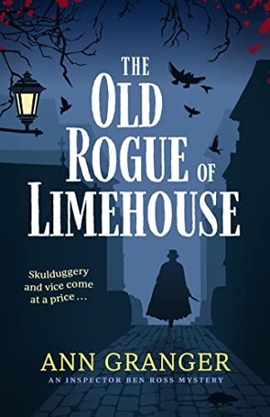 Granger, Ann. The Old Rogue of Limehouse - Inspector Ben Ross Mystery 9. Headline, 2024.