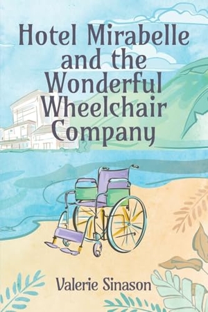 Sinason, Valerie. Hotel Mirabelle and the Wonderful Wheelchair Company. Sul Books, 2026.