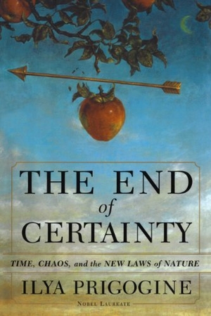 Prigogine, Ilya. The End of Certainty. Free Press, 1997.