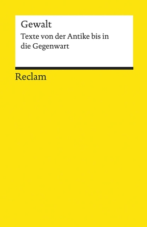 Müller-Salo, Johannes (Hrsg.). Gewalt - Texte von der Antike bis in die Gegenwart. Reclam Philipp Jun., 2018.