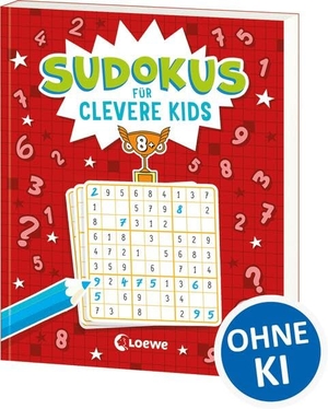 Sudokus für clevere Kids 8+ [rot] - Zahl für Zahl zum Sudoku-Profi! - Knifflige Zahlen-Rätsel mit verschiedenen Schwierigkeitsgraden und Tipps ab 8 Jahren - Fördert das logische Denken. Loewe Verlag GmbH, 2026.