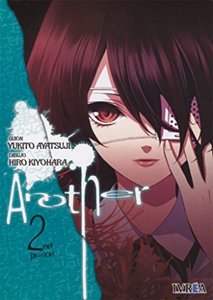 Kiyohara, Hiro / Yukito Ayatsuji. Another 02. Editorial Ivrea, 2014.