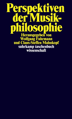 Fuhrmann, Wolfgang / Claus-Steffen Mahnkopf (Hrsg.). Perspektiven der Musikphilosophie. Suhrkamp Verlag AG, 2021.