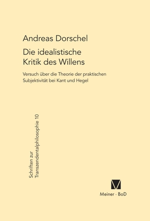 Dorschel, Andreas. Die idealistische Kritik des Willens - Versuch über eine Theorie der praktischen Subjektivität bei Kant und Hegel. Felix Meiner Verlag, 1992.
