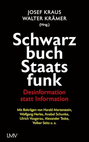 Kraus, Josef / Walter Krämer. Schwarzbuch Staatsfunk - Desinformation statt Information. LangenMueller Verlag, 2026.