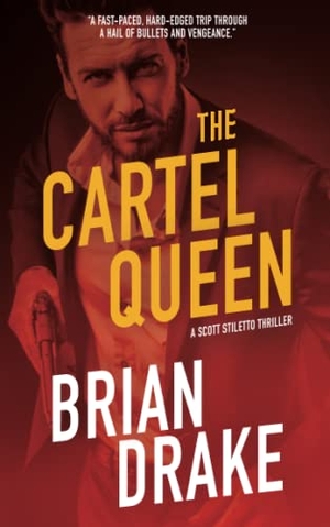 Drake, Brian. The Cartel Queen - A Scott Stiletto Thriller. Wolfpack Publishing LLC, 2022.