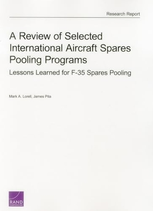 Lorell, Mark A / James Pita. A Review of Selected International Aircraft Spares Pooling Programs - Lessons Learned for F-35 Spares Pooling. RAND Corporation, 2016.
