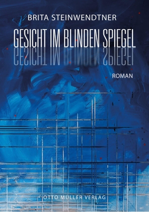 Steinwendtner, Brita. Gesicht im blinden Spiegel. Otto Müller Verlagsges., 2026.