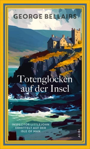 Bellairs, George. Totenglocken auf der Insel - Inspector Littlejohn ermittelt auf der Isle of Man. Doerlemann Verlag, 2026.
