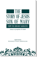 The story of Jesus son of Mary, from the Quranic narrative