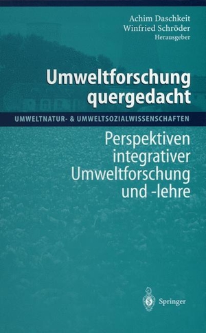 Daschkeit, Achim / Winfried Schröder (Hrsg.). Umweltforschung quergedacht - Perspektiven integrativer Umweltforschung und -lehre. Springer Berlin Heidelberg, 2012.